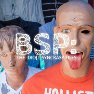 BSP the Idio[t]Syncracy Files