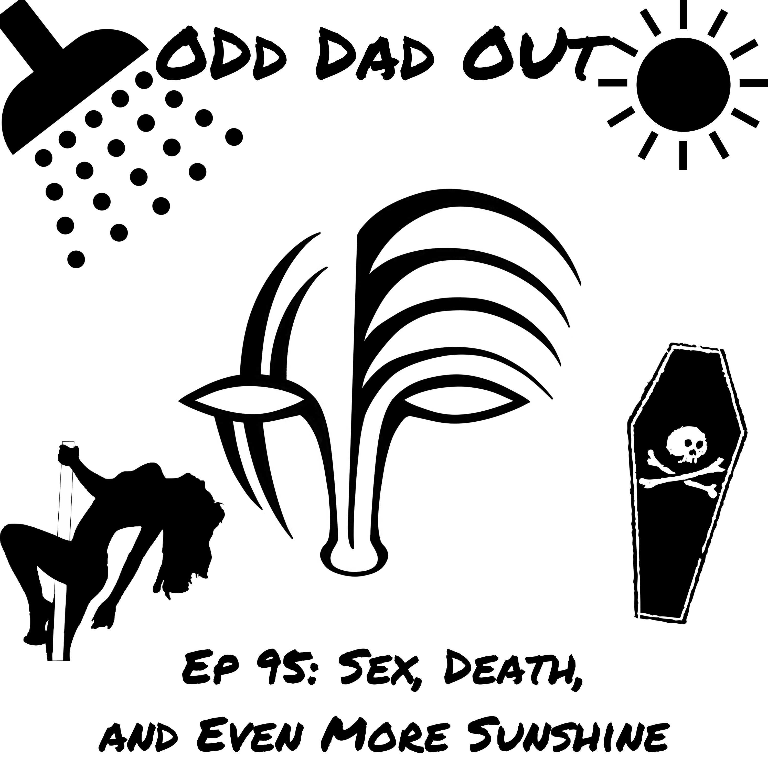 ODO 95: Sex, Death, and Even More Sunshine